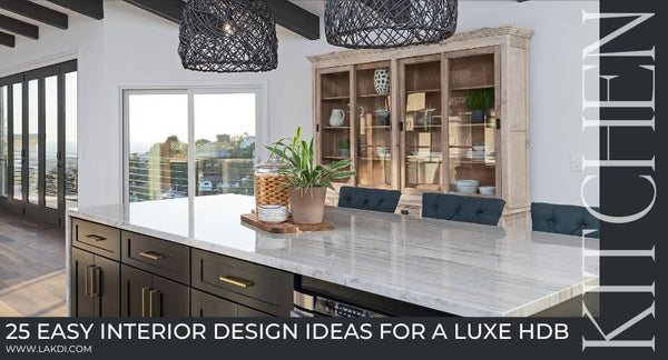 25 Easy Interior Design Ideas for a Luxe HDB Kitchen