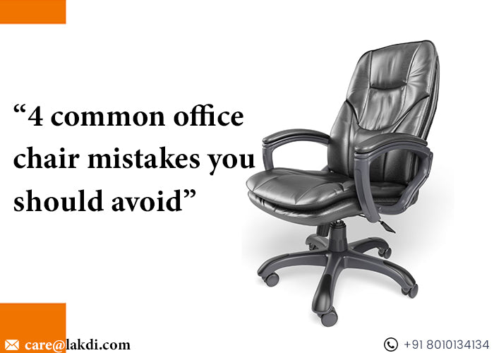 4 common office chair mistakes you should avoid