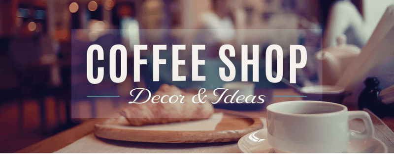 Guide for Coffee Shop Interior