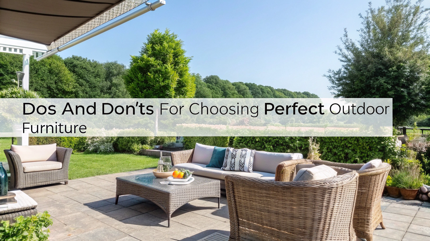 Dos and Don'ts for Choosing Perfect Outdoor Furniture