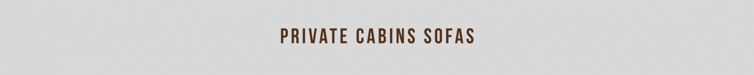 Private Cabins Sofas